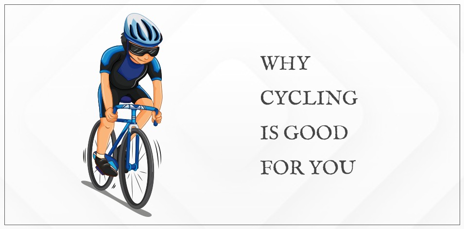 Why Cycling is Good for You?