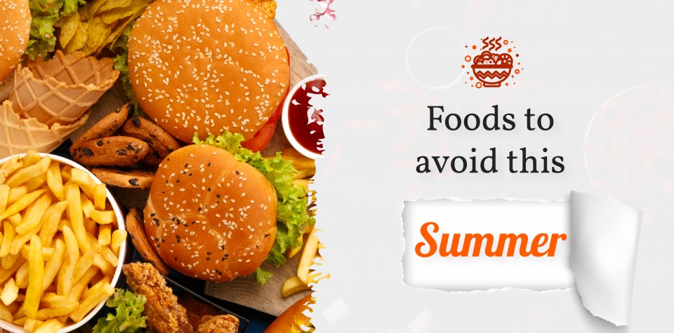 Foods to avoid this summer