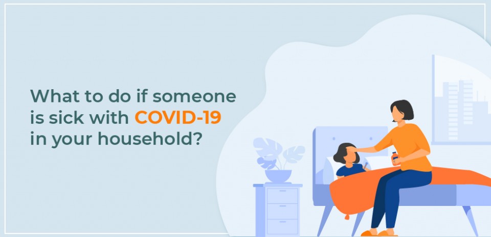 What to do if someone is sick with COVID-19 in your household?