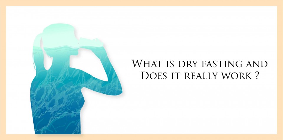 What is dry fasting and does it really work?