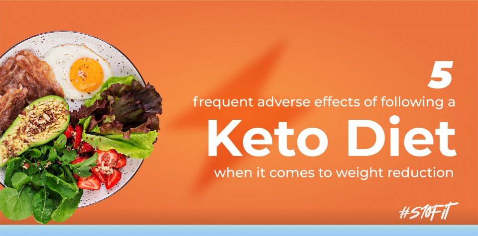 5 frequent adverse effects of following a keto diet when it comes to weight reduction