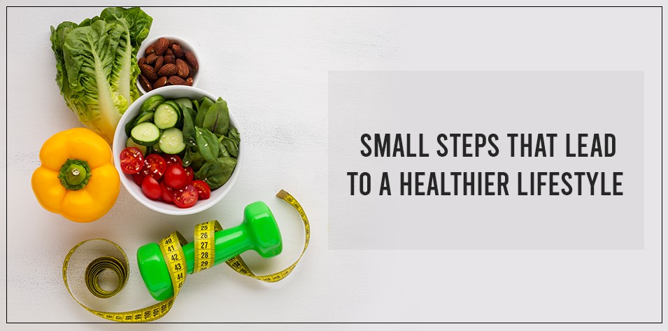 Small Steps that Lead to a Healthier Lifestyle