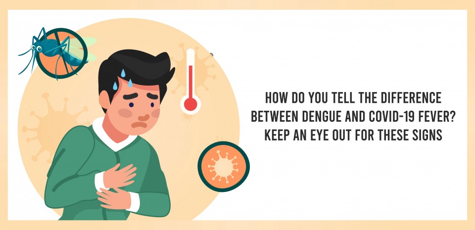 How do you tell the difference between dengue and COVID-19 fever? Keep an eye out for these signs.