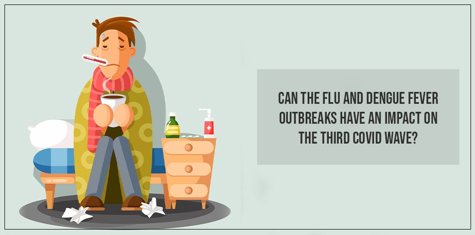 Can the Flu and Dengue fever outbreaks have an impact on the third COVID wave?