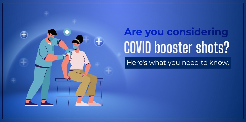 Are you considering COVID booster shots? Here's what you need to know. 
