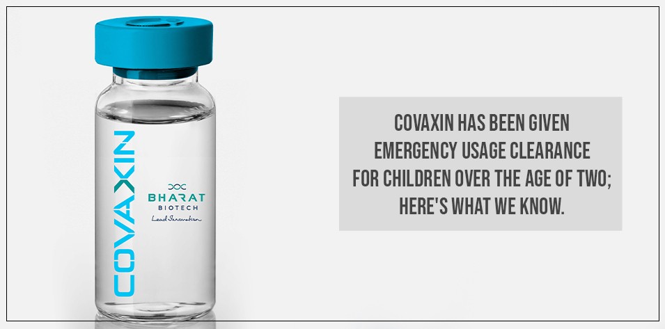 Covaxin has been given emergency usage clearance for children over the age of two; here's what we know