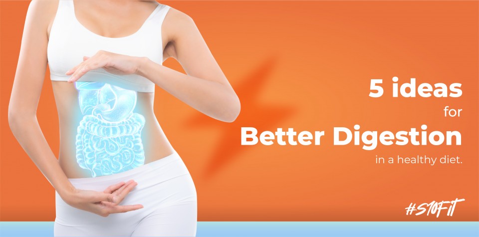 5 ideas for better digestion