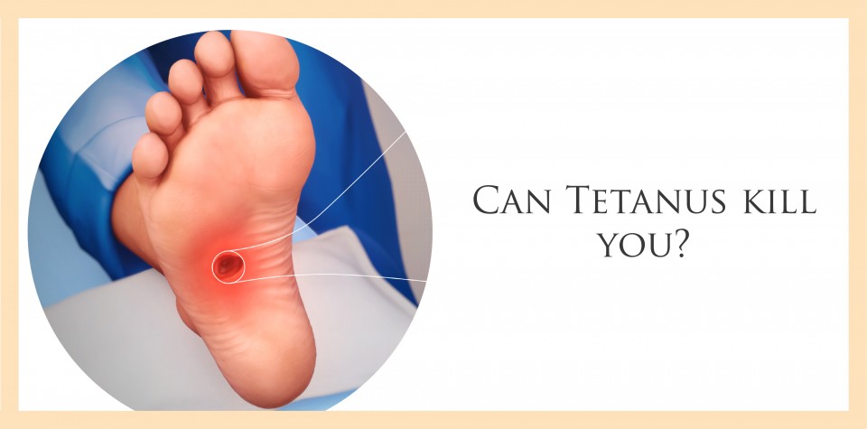 Can tetanus kill you ?