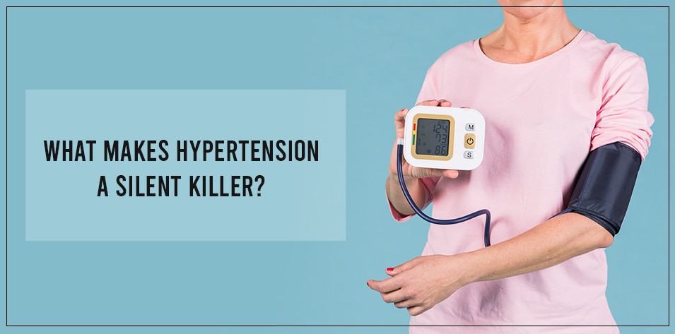 What makes hypertension a silent killer?