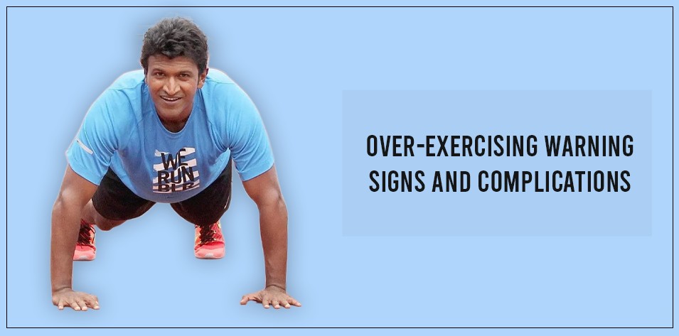 Are You Exercising Too Much? Keep an eye out for warning signs and complications 
