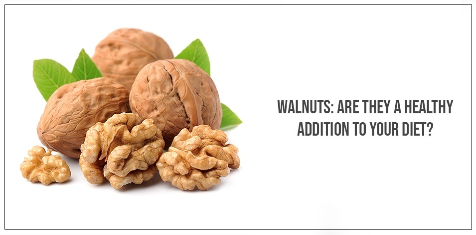 Walnuts: Are they a healthy addition to your diet?