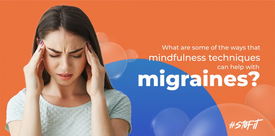 What are some of the ways that mindfulness techniques can help with migraines? 