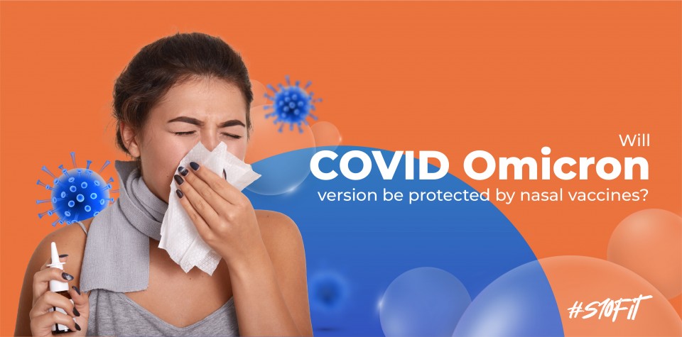 Will COVID's Omicron version be protected by nasal vaccines? 