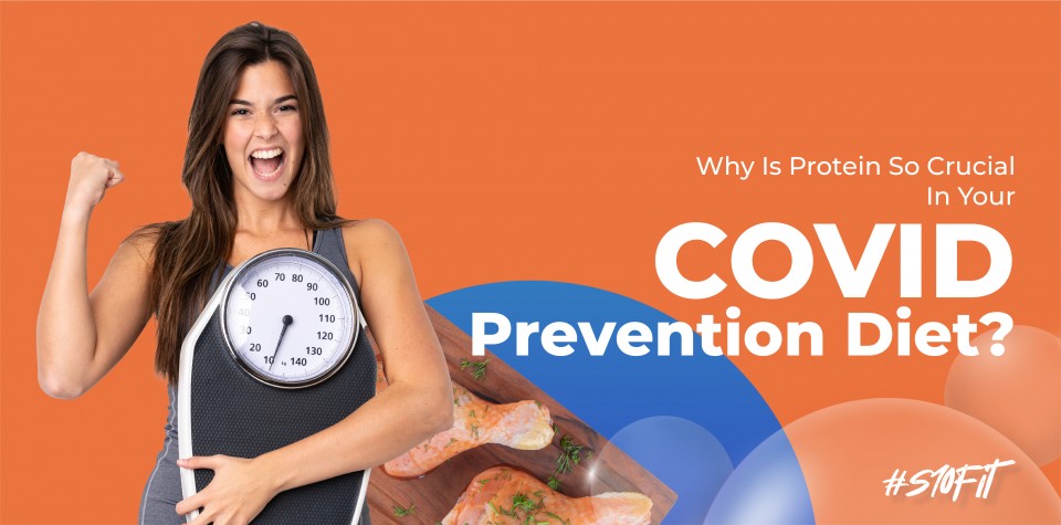 Why Is Protein So Crucial In Your COVID Prevention Diet?