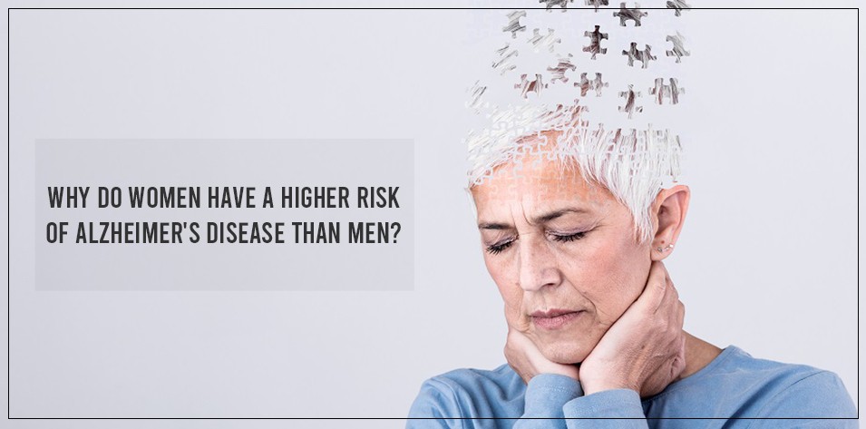 Why do women have a higher risk of Alzheimer's disease than men?