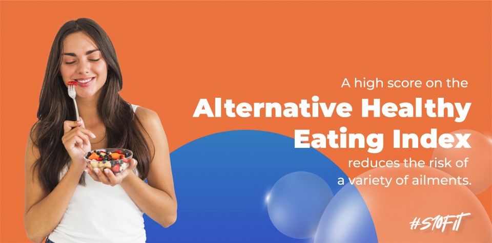 A high score on the Alternative Healthy Eating Index reduces the risk of a variety of ailments.